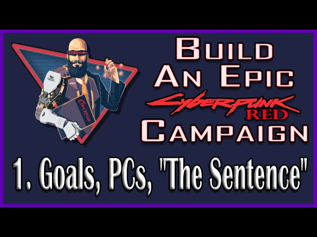 Build An Epic Cyberpunk Campaign: Episode 1 (Patreon Exclusive Series)