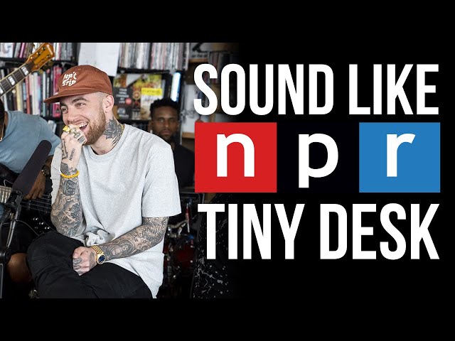 How to Sound Like NPR Tiny Desk