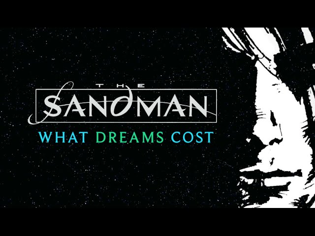 Neil Gaiman's Sandman: What Dreams Cost