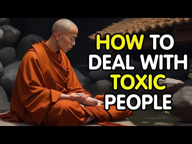 How To Deal With Toxic People | A Buddhist Story