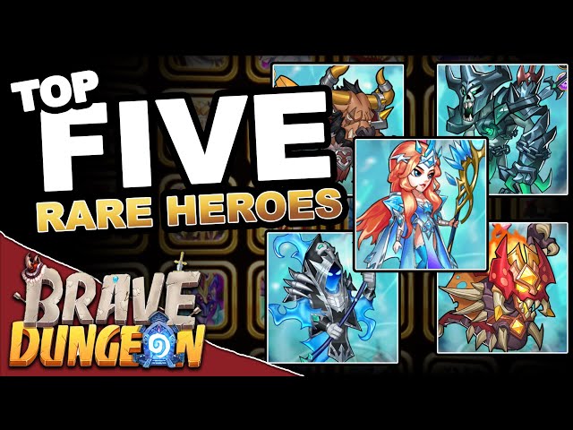 TOP FIVE RARE HEROES - Brave Dungeon: Roguelite IDLE RPG