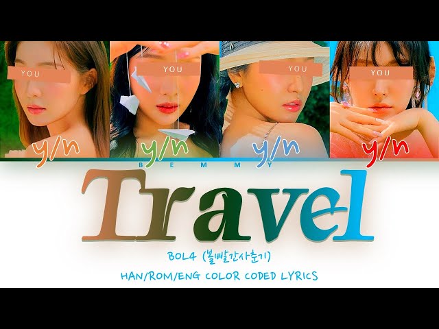 Your GirlGroup (4 members) - Travel [BOL4] [Color Coded Lyrics HAN/ROM/ENG]