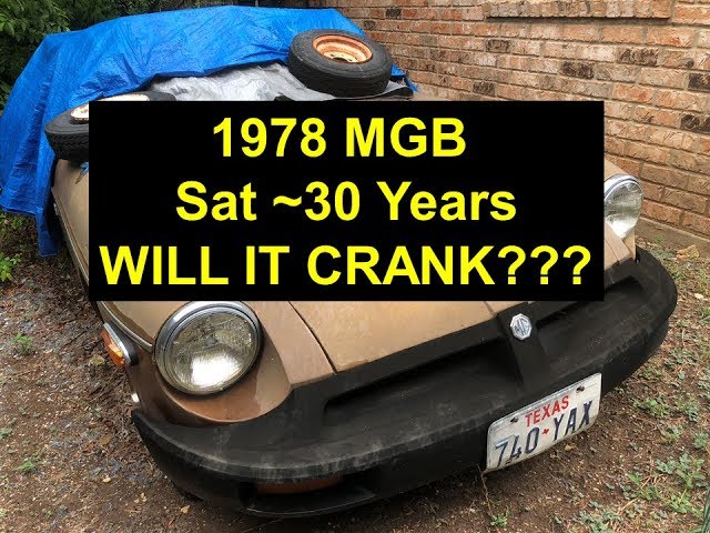 Will it crank??? Restoring a 1978 MG that sat outside for 30 years! Part 5 #MG #MGB #Restore