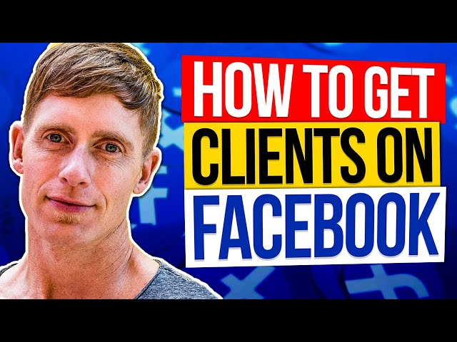 How To Get Clients On Facebook [No Paid Ads]