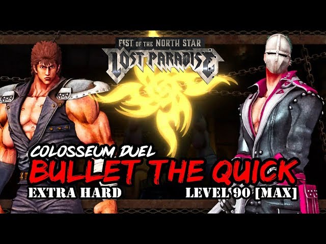 Fist of the North Star Lost Paradise Colosseum Duel - Bullet level Max/90 (Extra Hard)