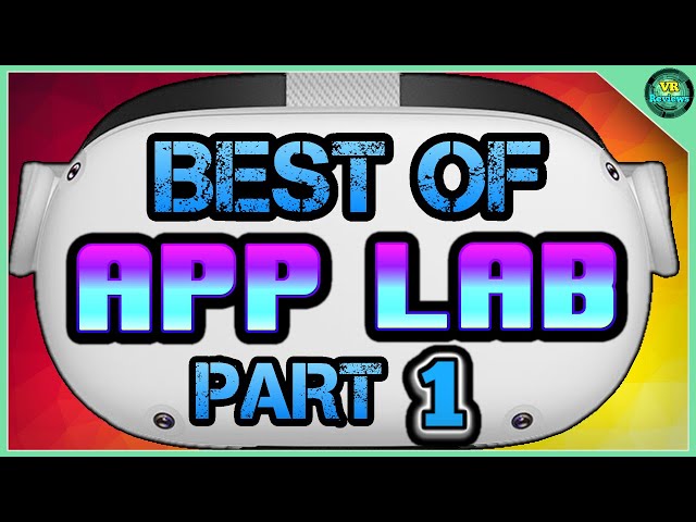 BEST App Lab Games for the Oculus Quest and Oculus Quest 2. Top free & paid app lab games.