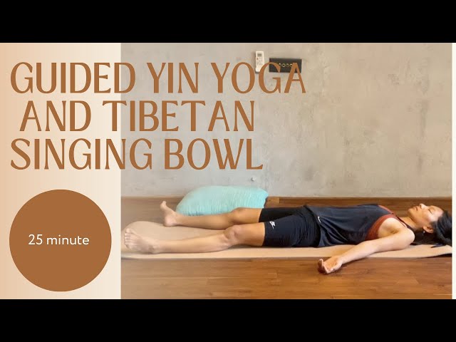 GUIDED YIN YOGA AND TIBETAN SINGING BOWL FOR HEALING | RELAXATION