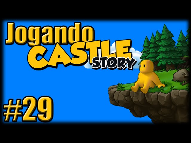 Jogando Castle Story - Ep 29 - Tretas de Arqueiros!