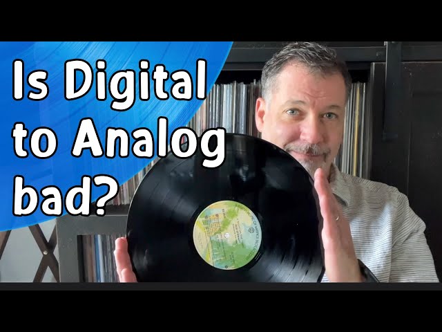 Is Digital to Analog a Bad Thing?