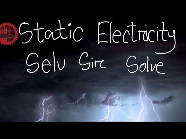 Static Electricity- Selu Sir Solve
