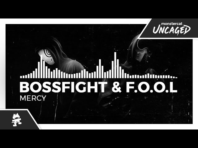 Bossfight & F.O.O.L - Mercy [Monstercat Release]