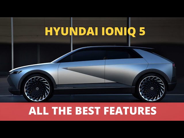 Hyundai Ioniq 5: best Features of the best 2022 electric car yet