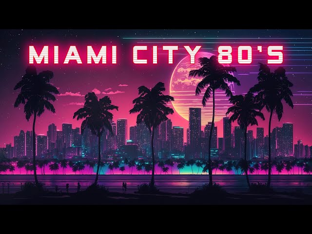 Miami City 80's 🌃 Chillwave Retrowave Electronic Cyberpunk 🏝 Cybercity A Synthwave Mix