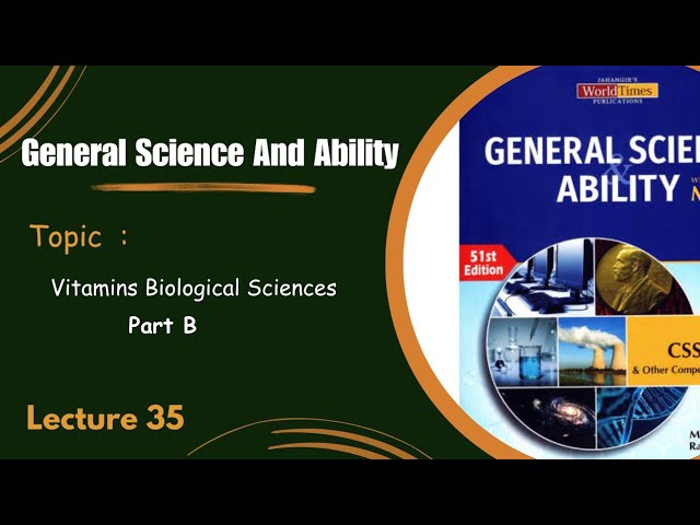 Proteins Minerals Water Biological Sciences Part B | General science Ability CSS PMS| Lecture 35