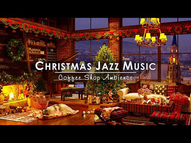 Christmas Jazz Music with Fireplace Sounds to Working, Relax 🔥 Cozy Christmas Coffee Shop Ambience