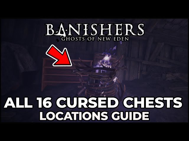 Banishers Ghosts Of New Eden - All Cursed Chest Locations - Cursed Locksmith Achievement/Trophy