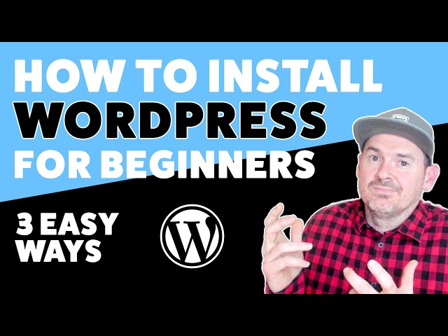 3 Easy Ways to Install Wordpress for Beginners!