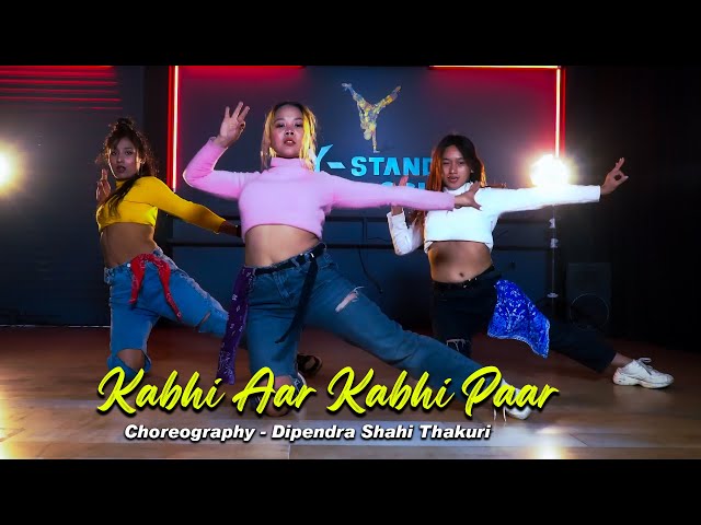 Kabhi Aar Kabhi Paar | Dance Choreography | Dipendra Shahi Thakuri | Y- Stand Dance School