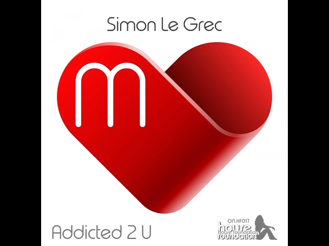 Simon Le Grec - Addicted 2 U