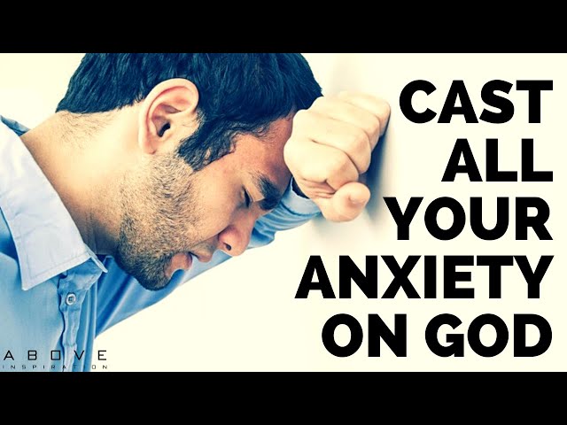 CAST ALL YOUR ANXIETY ON GOD | Pray When Anxiety Overwhelms - Inspirational & Motivational Video