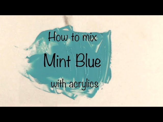 How To Make Mint Blue | Acrylics | Color Mixing #131