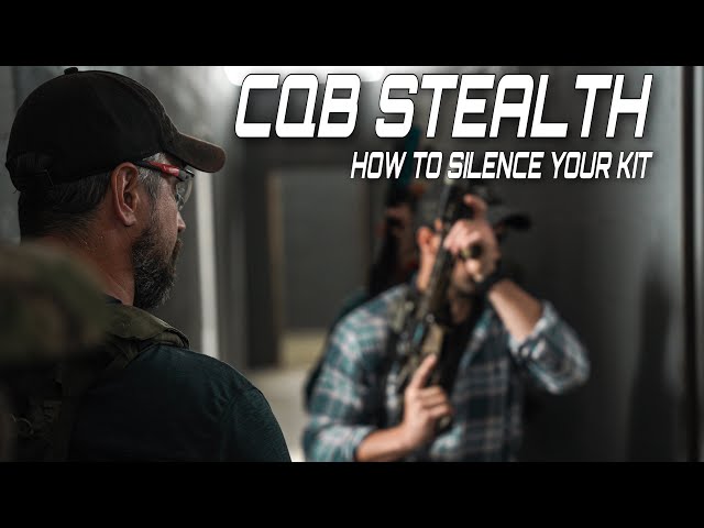 BEING QUIET IN CQB: SILENCE YOUR GEAR PICK UP YOUR FEET