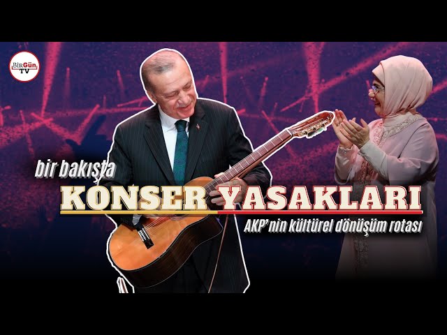 Bir Bakışta: Konser Yasakları | AKP’nin müzik alerjisi nasıl doğdu? BİR 'KÜLTÜREL HEGEMONYA' SAVAŞI!