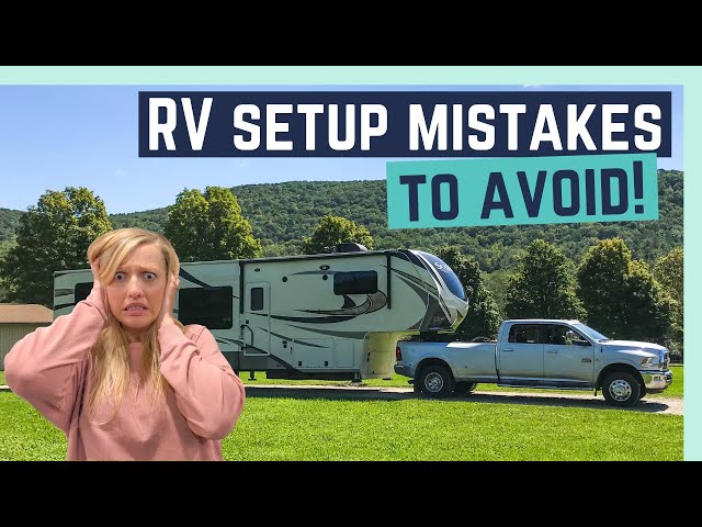 5 COMMON RV SETUP MISTAKES TO AVOID! || RV LIVING