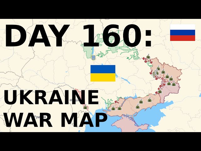 Day 160: Ukraine War Map