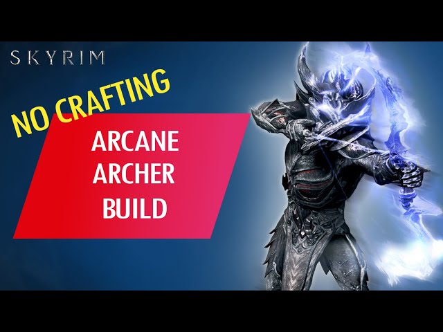 Skyrim: How to Make an OP NO CRAFTING ARCANE ARCHER BUILD (Legendary)