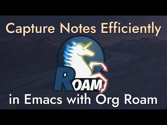 Capturing Notes Efficiently in Emacs with Org Roam