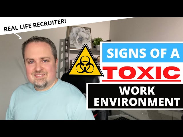 Signs of a Toxic Work Environment - 10 Signs You're In a Toxic Work Culture