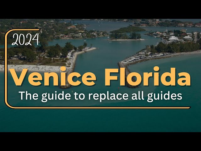 [2024] VENICE FLORIDA | A-to-Z Guide (What you need to know)