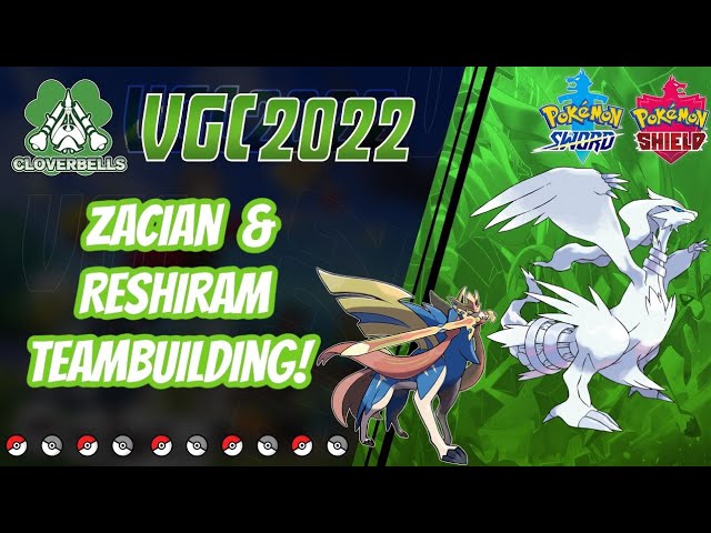 Series 12 Reshiram - Zacian Teambuilding! | VGC 2022 | Pokemon Sword & Shield | EV's, Items, & Moves