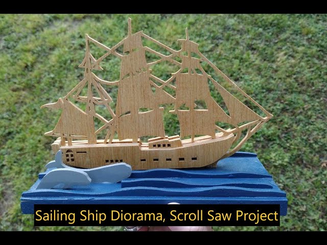 Sailing Ship Diorama, Scroll Saw Project