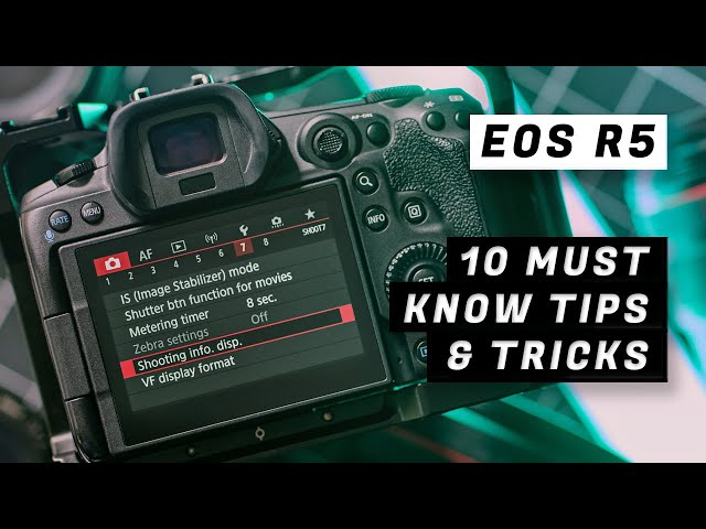 10 Must Know Tips for the Canon EOS R5