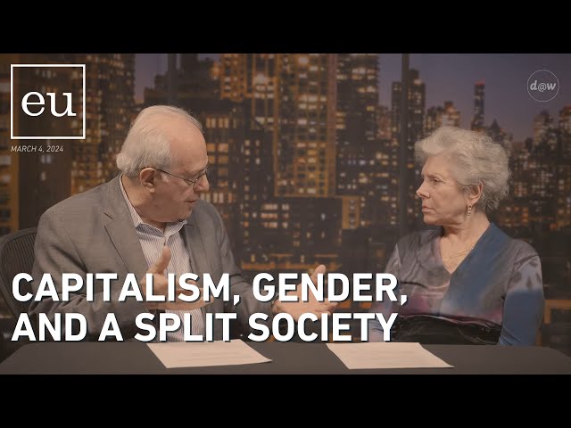 Economic Update: Capitalism, Gender, And A Split Society