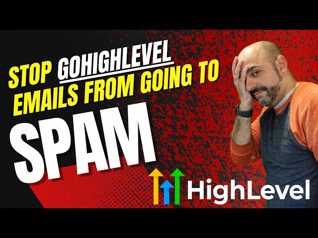 Unlock the Secrets: Stop Your Emails from Going to Spam in GoHighLevel!