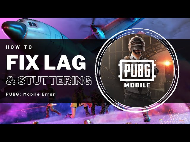 PUBG Mobile - How to Fix Lag & Stuttering on Mobile (Android & iOS)