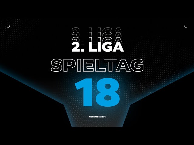 2.Liga - Spieltag 18 | Spring Split 2024 | TK PRM