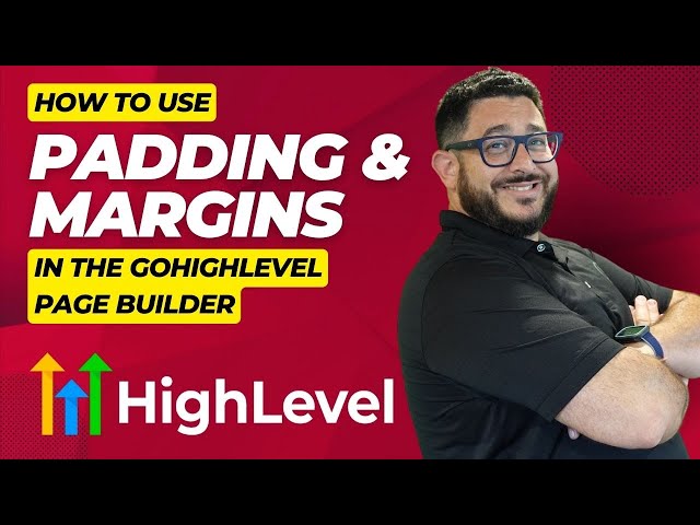 GoHighLevel Pagebuilder Advanced Techniques: Padding & Margins
