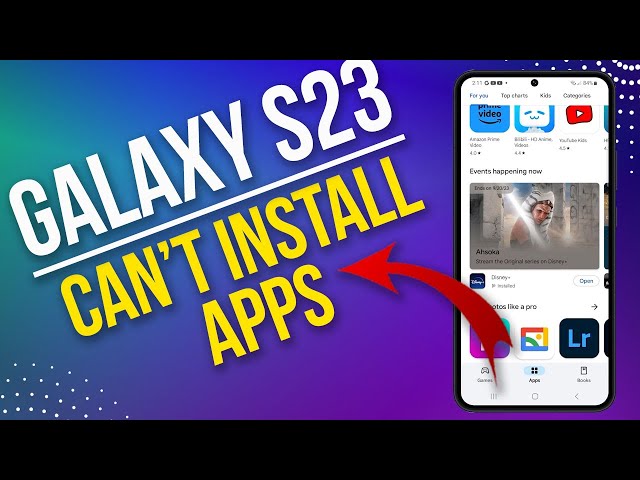 Fix Galaxy S23 That Can't Install Apps To Be More Productive