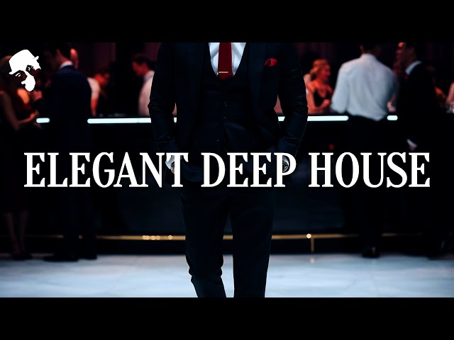 Gentleman - Smooth & Elegant Deep House Mix ' 2024