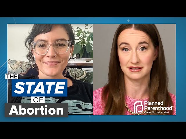 Planned Parenthood Presents: The State of Abortion - Episode 5
