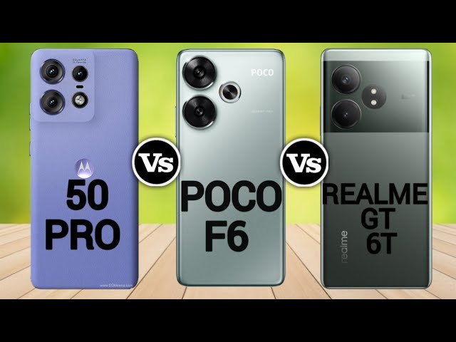 Moto Edge 50 Pro Vs Poco F6 Vs Realme GT 6T #Pn52tech.