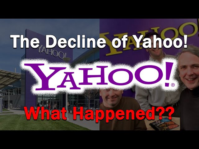 The Decline of Yahoo!...What Happened?