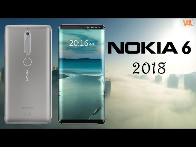 Nokia 6 2018 Official Look, Introduction, Specifications, Price, Release Date, Camera, First Look