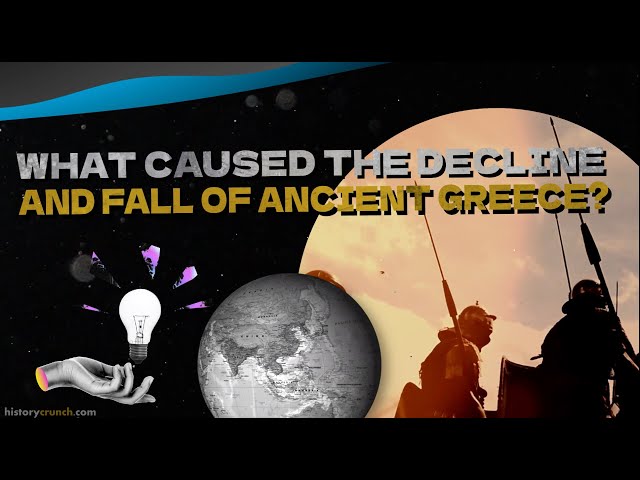 What Caused the Fall of Ancient Greece? - History Crunch Investigates