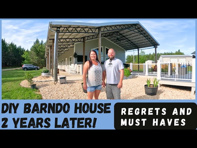 DIY Barndo House 2 Years Later! Regrets And Must Haves!
