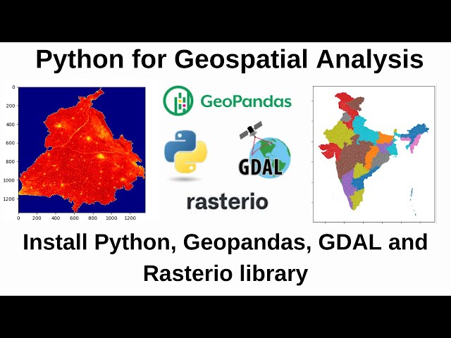 Python for Geospatial Analysis: Install Python, GeoPandas, GDAL and Rasterio library[using pip]